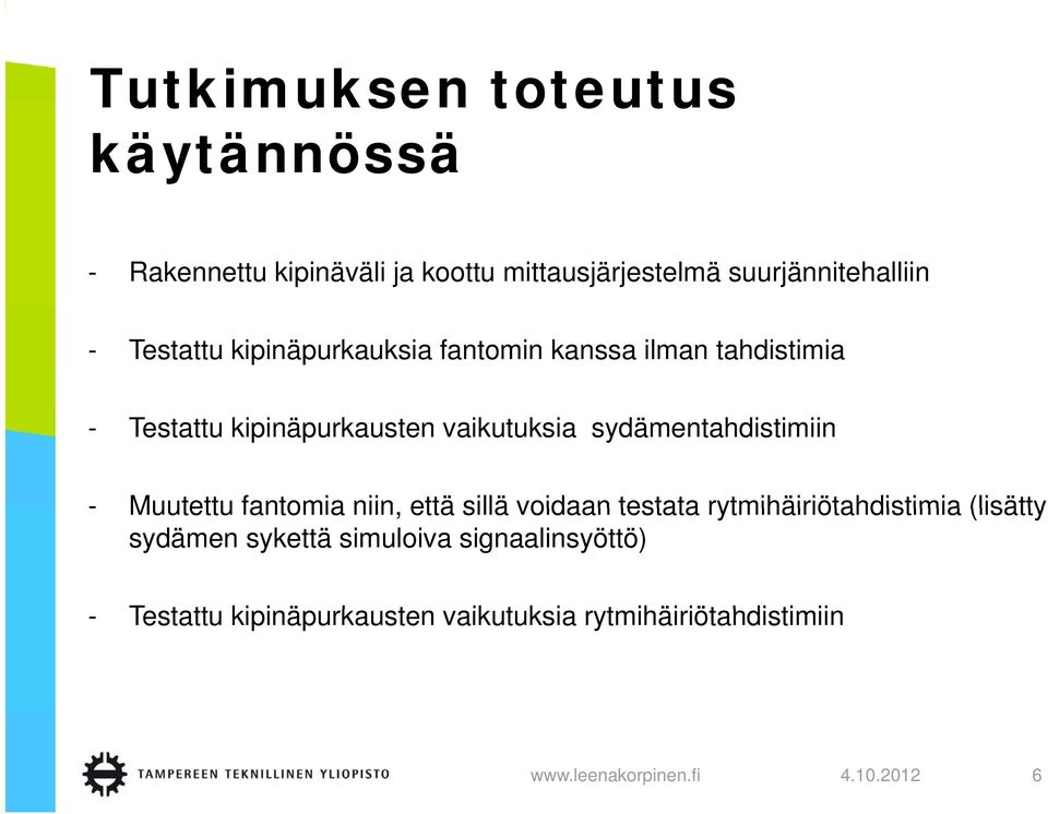 sydämentahdistimiin - Muutettu fantomia niin, että sillä voidaan testata rytmihäiriötahdistimia (lisätty sydämen