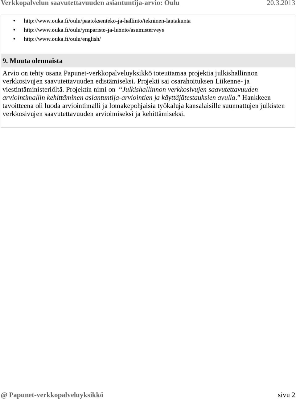 Projekti sai osarahoituksen Liikenne- ja viestintäministeriöltä.