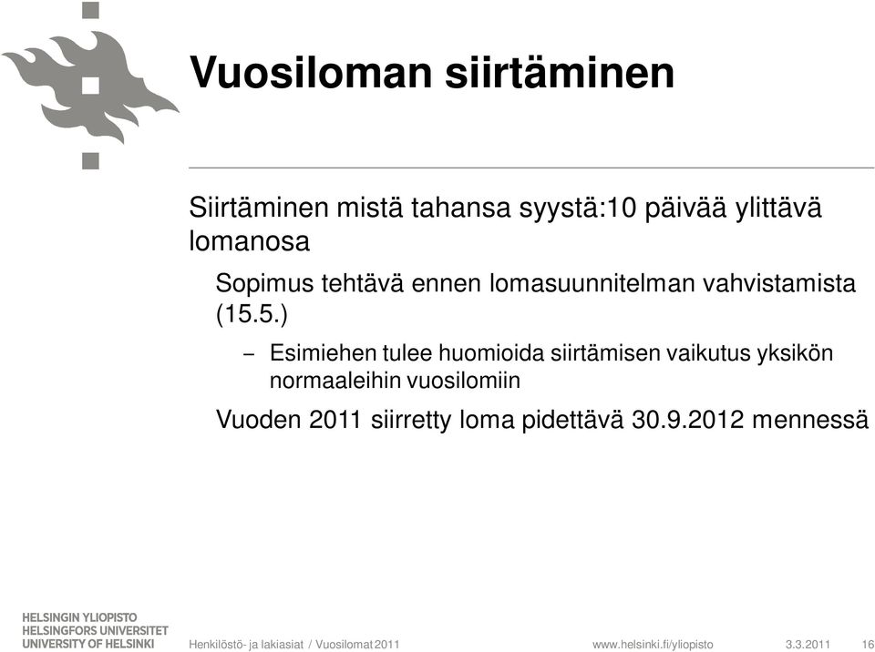 (15.5.) Esimiehen tulee huomioida siirtämisen vaikutus yksikön