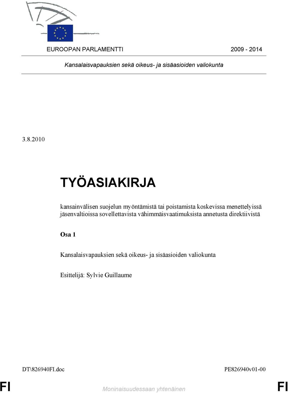 jäsenvaltioissa sovellettavista vähimmäisvaatimuksista annetusta direktiivistä Osa 1 Kansalaisvapauksien