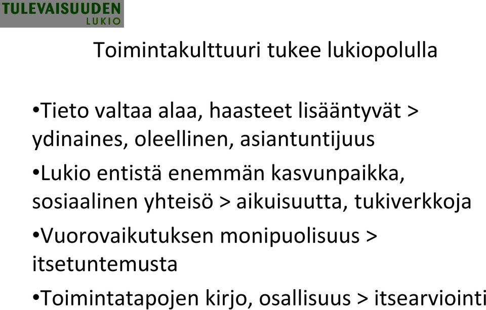 kasvunpaikka, sosiaalinen yhteisö > aikuisuutta, tukiverkkoja