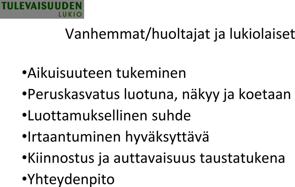 Luottamuksellinen suhde Irtaantuminen hyväksyttävä