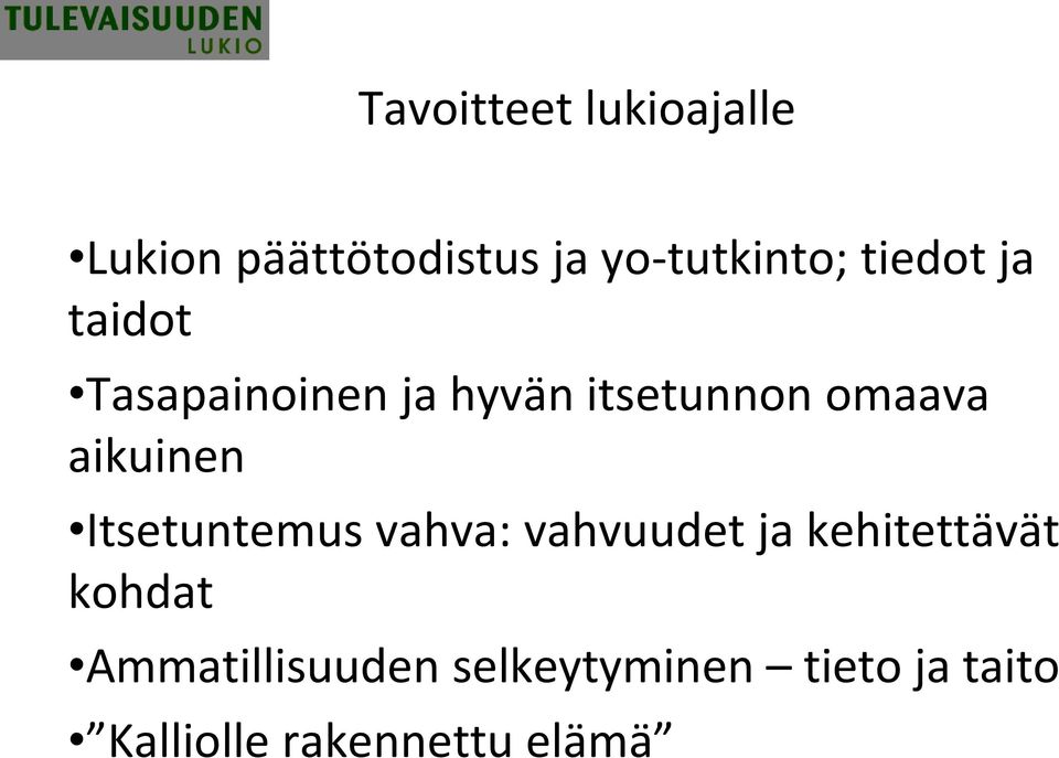 aikuinen Itsetuntemus vahva: vahvuudet ja kehitettävät kohdat