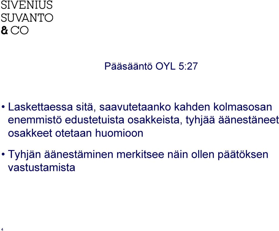 tyhjää äänestäneet osakkeet otetaan huomioon Tyhjän