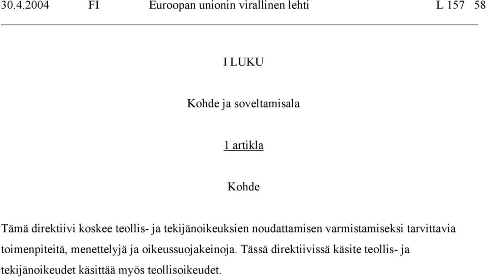 noudattamisen varmistamiseksi tarvittavia toimenpiteitä, menettelyjä ja