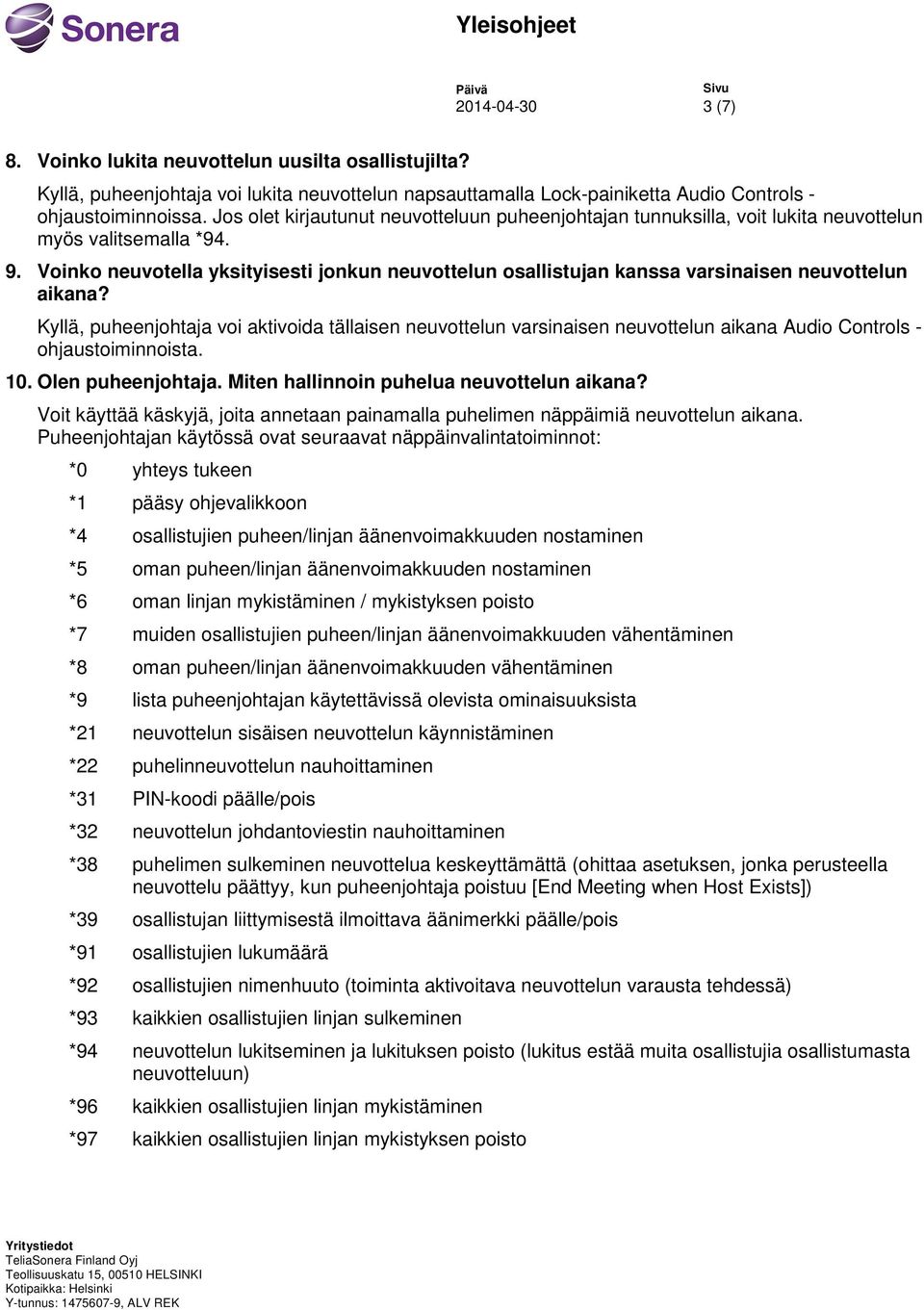 Voinko neuvotella yksityisesti jonkun neuvottelun osallistujan kanssa varsinaisen neuvottelun aikana?