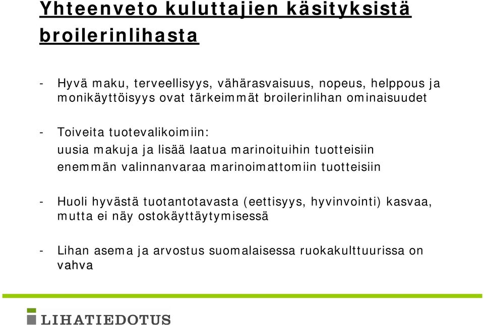 marinoituihin tuotteisiin enemmän valinnanvaraa marinoimattomiin tuotteisiin - Huoli hyvästä tuotantotavasta