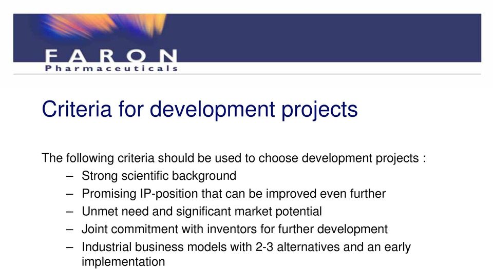 improved even further Unmet need and significant market potential Joint commitment with