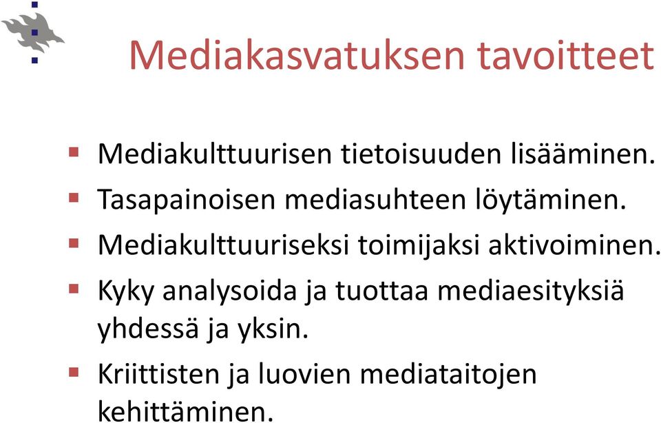 Mediakulttuuriseksi toimijaksi aktivoiminen.