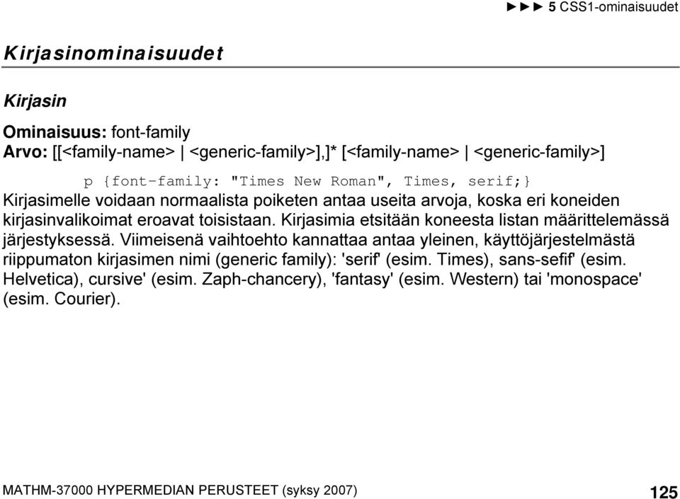 Kirjasimia etsitään koneesta listan määrittelemässä järjestyksessä.