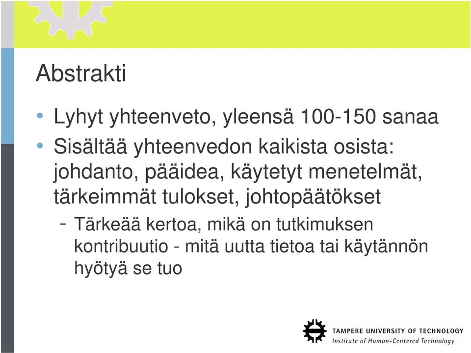 menetelmät, tärkeimmät tulokset, johtopäätökset - Tärkeää kertoa,