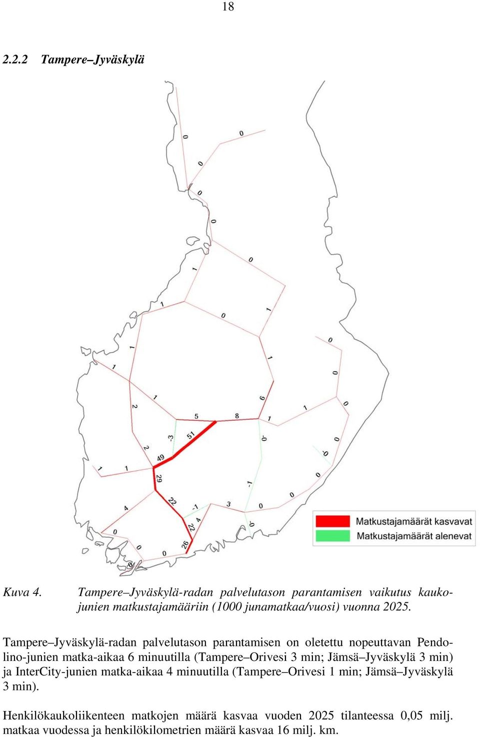 Tampere Jyväskylä-radan palvelutason parantamisen on oletettu nopeuttavan Pendolino-junien matka-aikaa 6 minuutilla (Tampere Orivesi 3 min;
