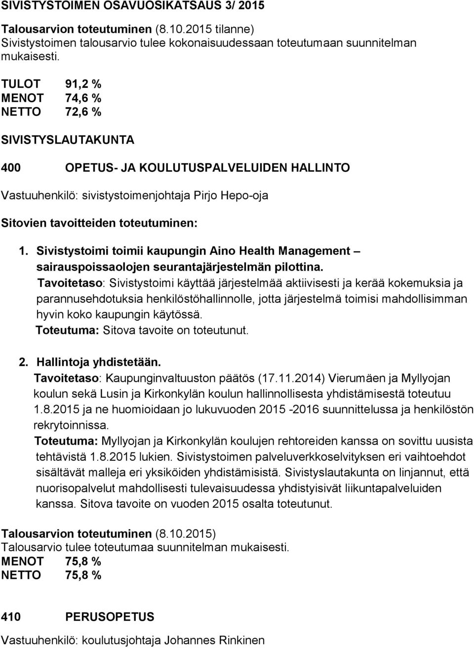 Sivistystoimi toimii kaupungin Aino Health Management sairauspoissaolojen seurantajärjestelmän pilottina.