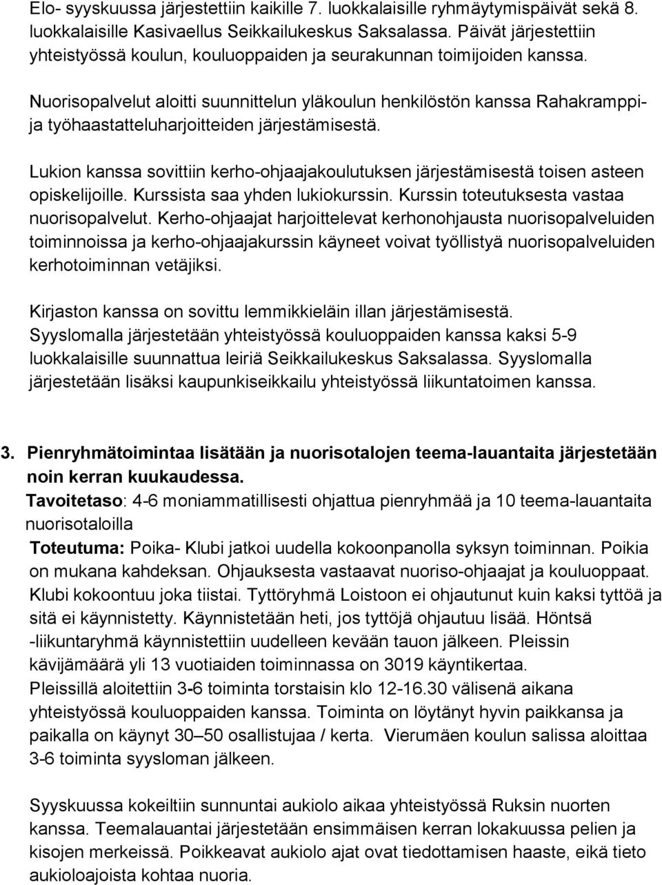 Nuorisopalvelut aloitti suunnittelun yläkoulun henkilöstön kanssa Rahakramppija työhaastatteluharjoitteiden järjestämisestä.