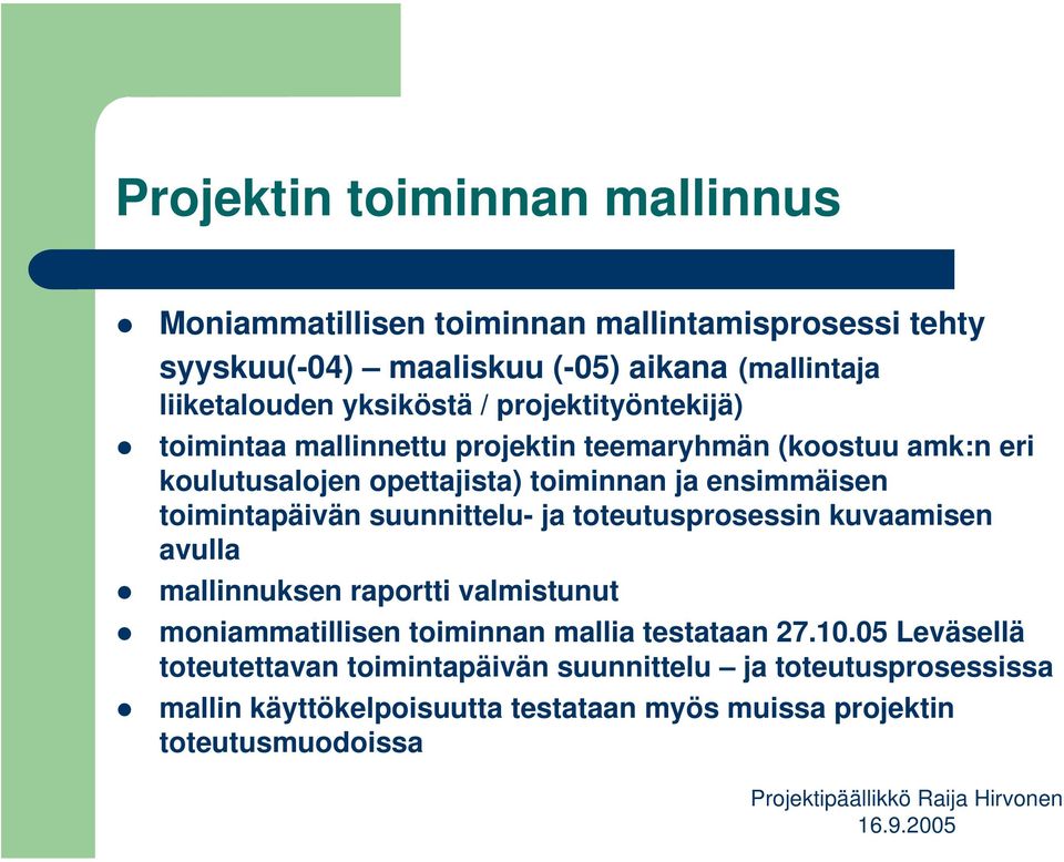 toimintapäivän suunnittelu- ja toteutusprosessin kuvaamisen avulla mallinnuksen raportti valmistunut moniammatillisen toiminnan mallia testataan 27.