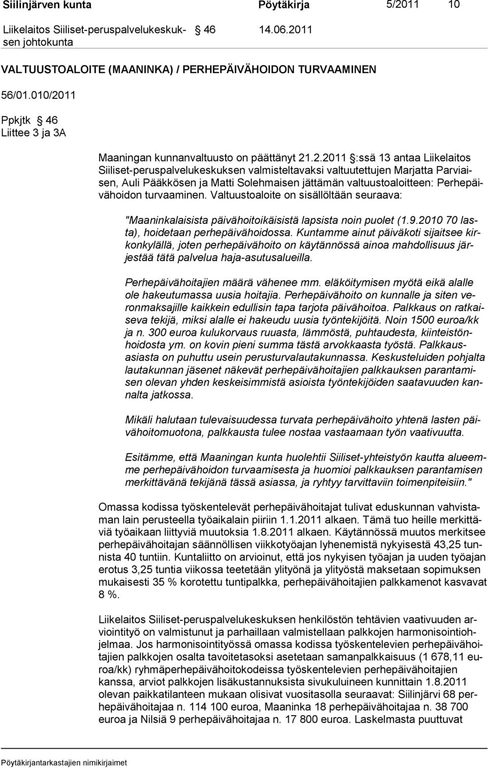 11 VALTUUSTOALOITE (MAANINKA) / PERHEPÄIVÄHOIDON TURVAAMINEN 56/01.010/20