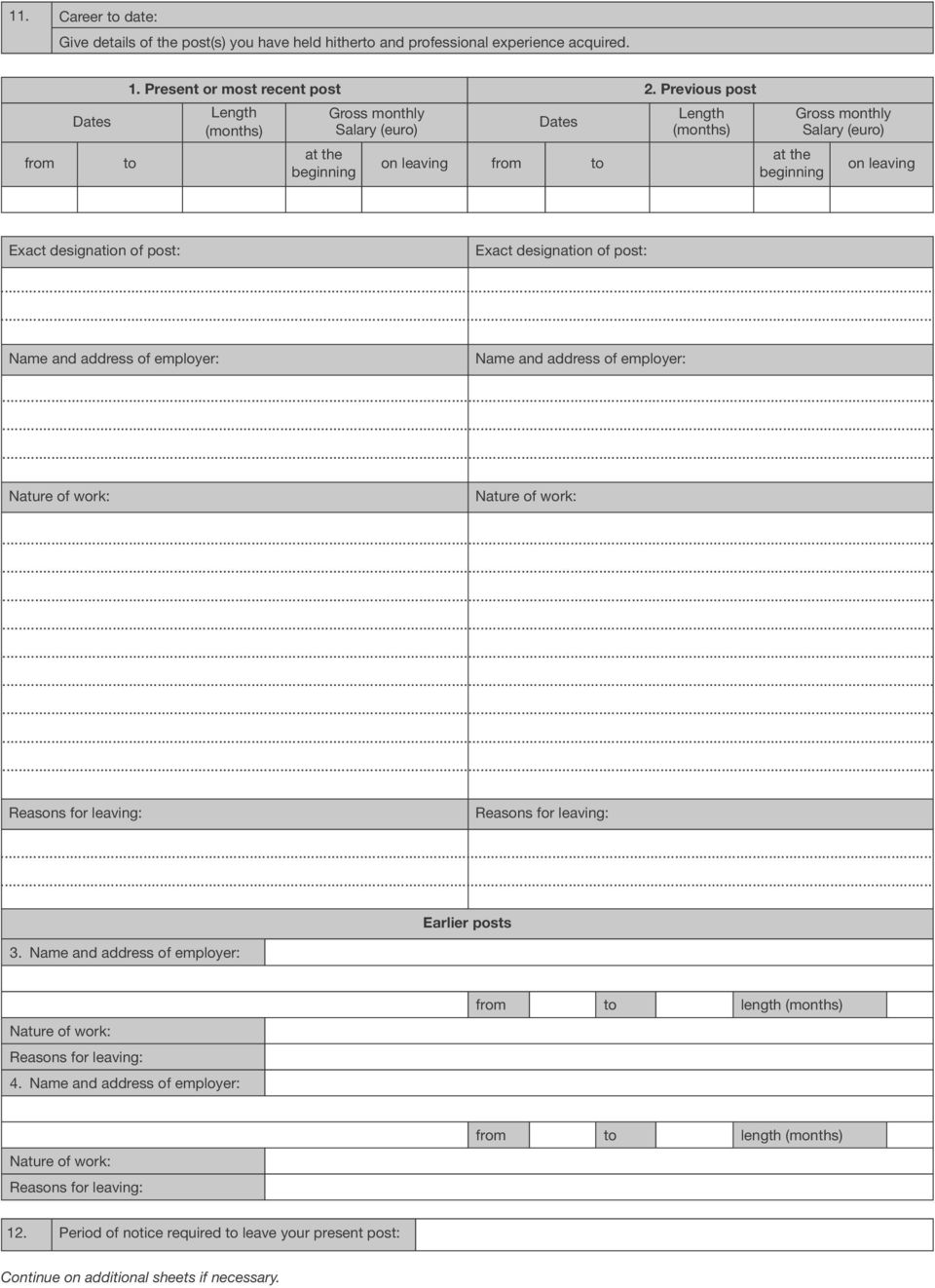 post: Exact designation of post:.. Name and address of employer: Name and address of employer:... Nature of work: Nature of work:......... Reasons for leaving: Reasons for leaving:.. 3.