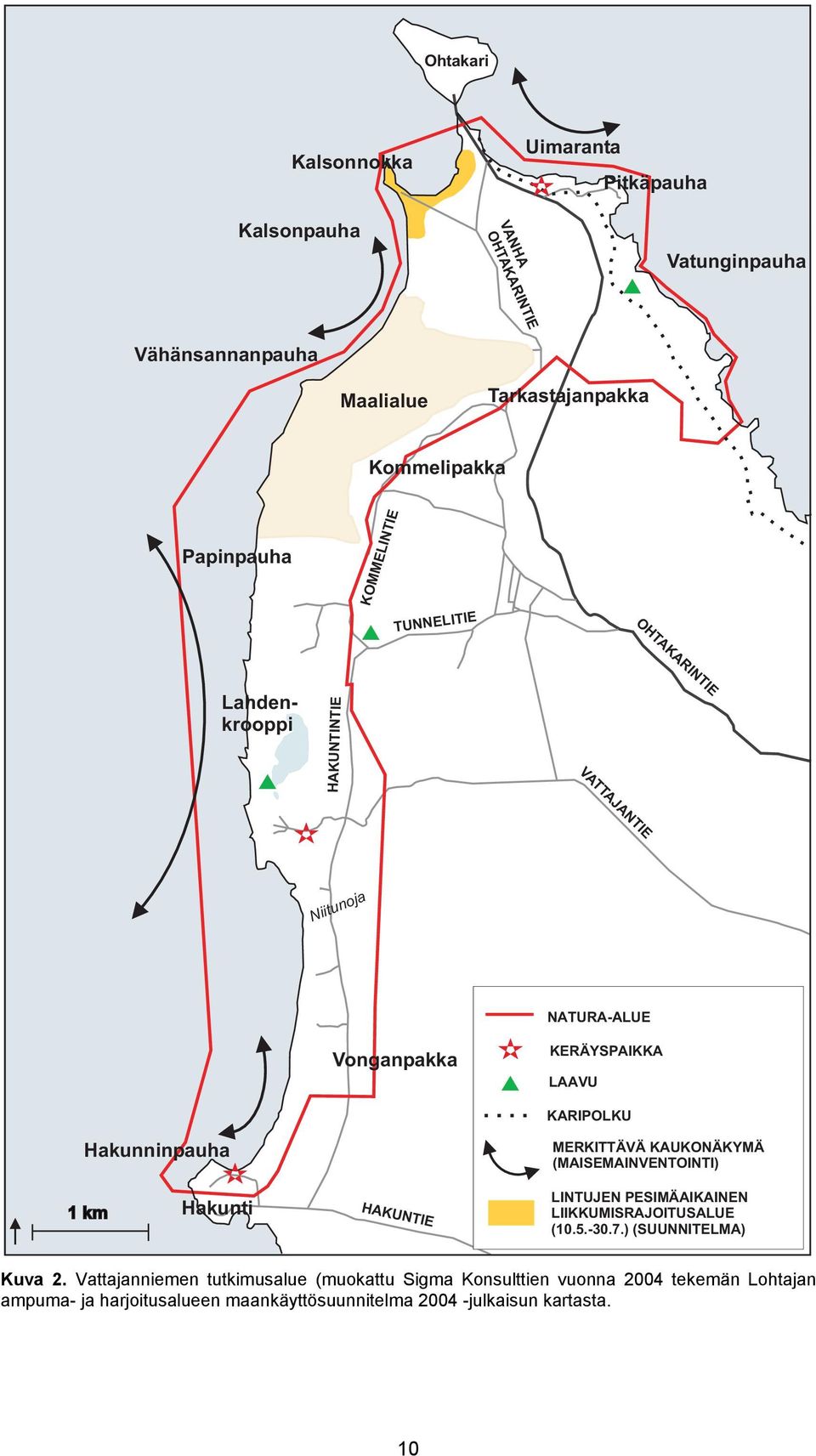 Hakunninpauha MERKITTÄVÄ KAUKONÄKYMÄ (MAISEMAINVENTOINTI) 1km Hakunti HAKUNTIE LINTUJEN PESIMÄAIKAINEN LIIKKUMISRAJOITUSALUE (10.5.-30.7.