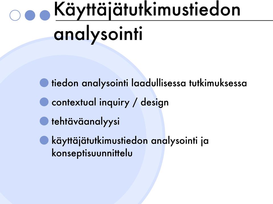 contextual inquiry / design tehtäväanalyysi