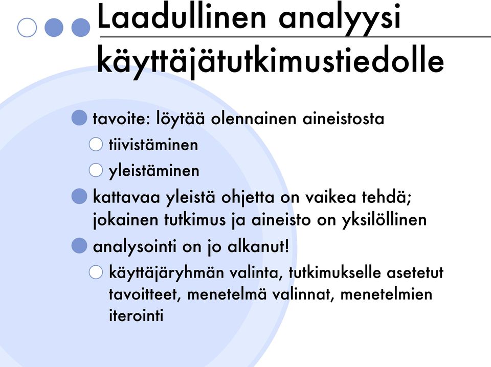 jokainen tutkimus ja aineisto on yksilöllinen analysointi on jo alkanut!