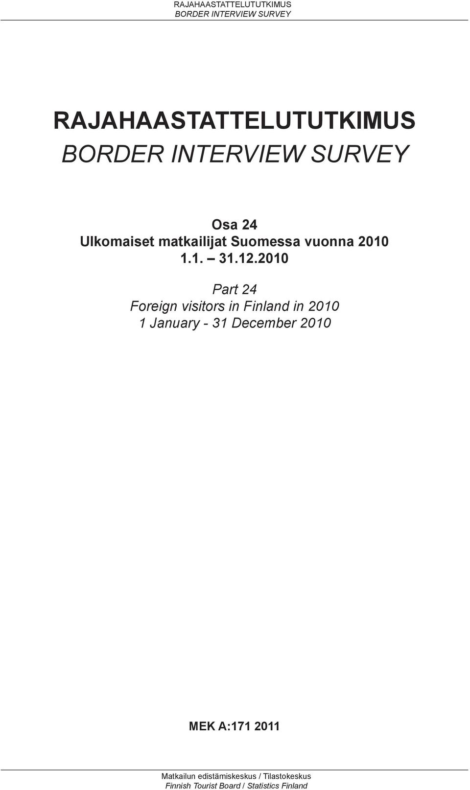 2010 Part 24 Foreign visitors in Finland in 2010 1