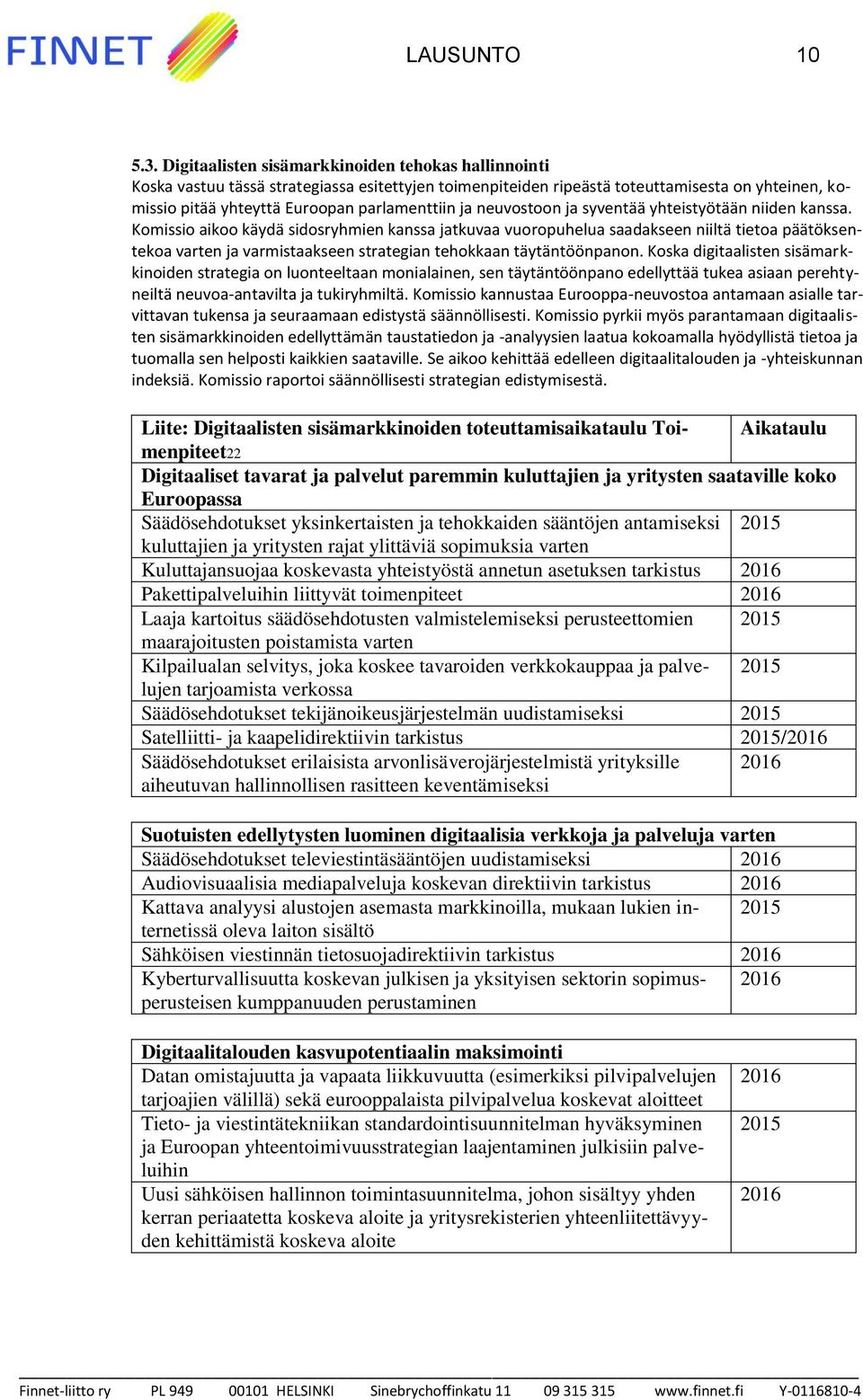 neuvostoon ja syventää yhteistyötään niiden kanssa.