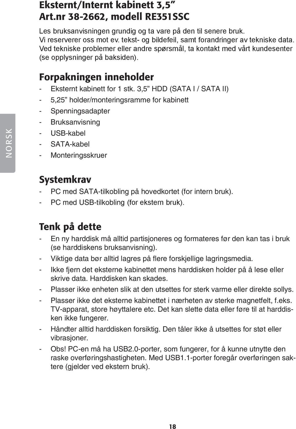 NORSK Forpakningen inneholder - Eksternt kabinett for 1 stk.