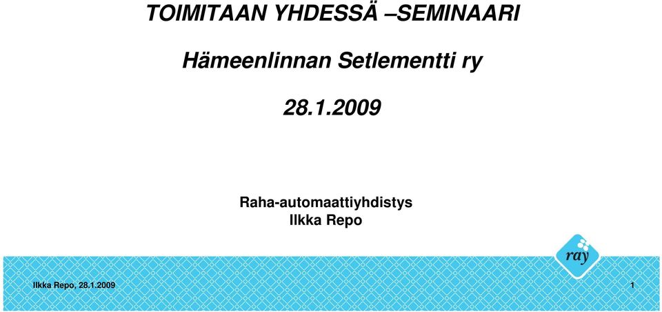 1.2009 Raha-automaattiyhdistys