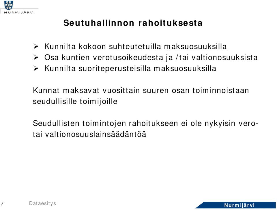 Kunnat maksavat vuosittain suuren osan toiminnoistaan seudullisille toimijoille