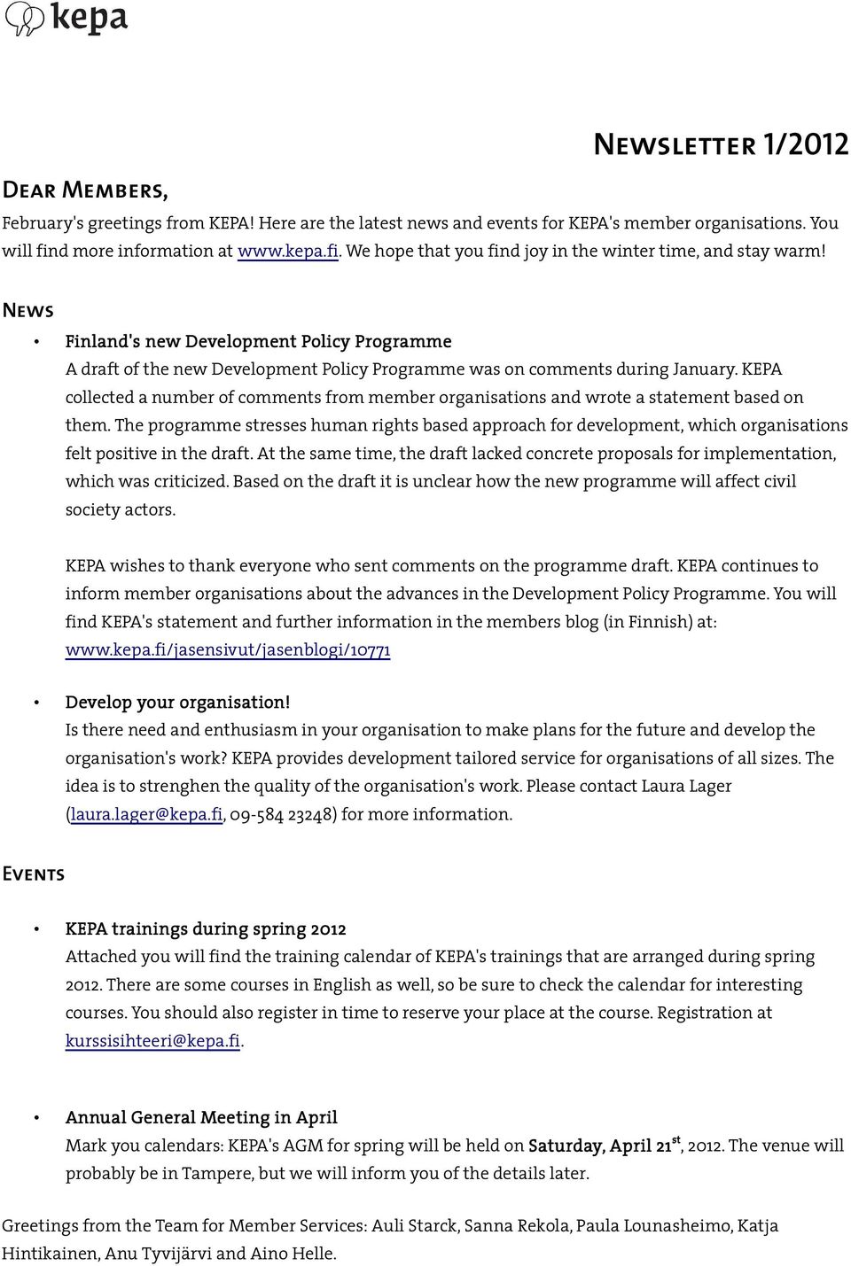 News Finland's new Development Policy Programme A draft of the new Development Policy Programme was on comments during January.