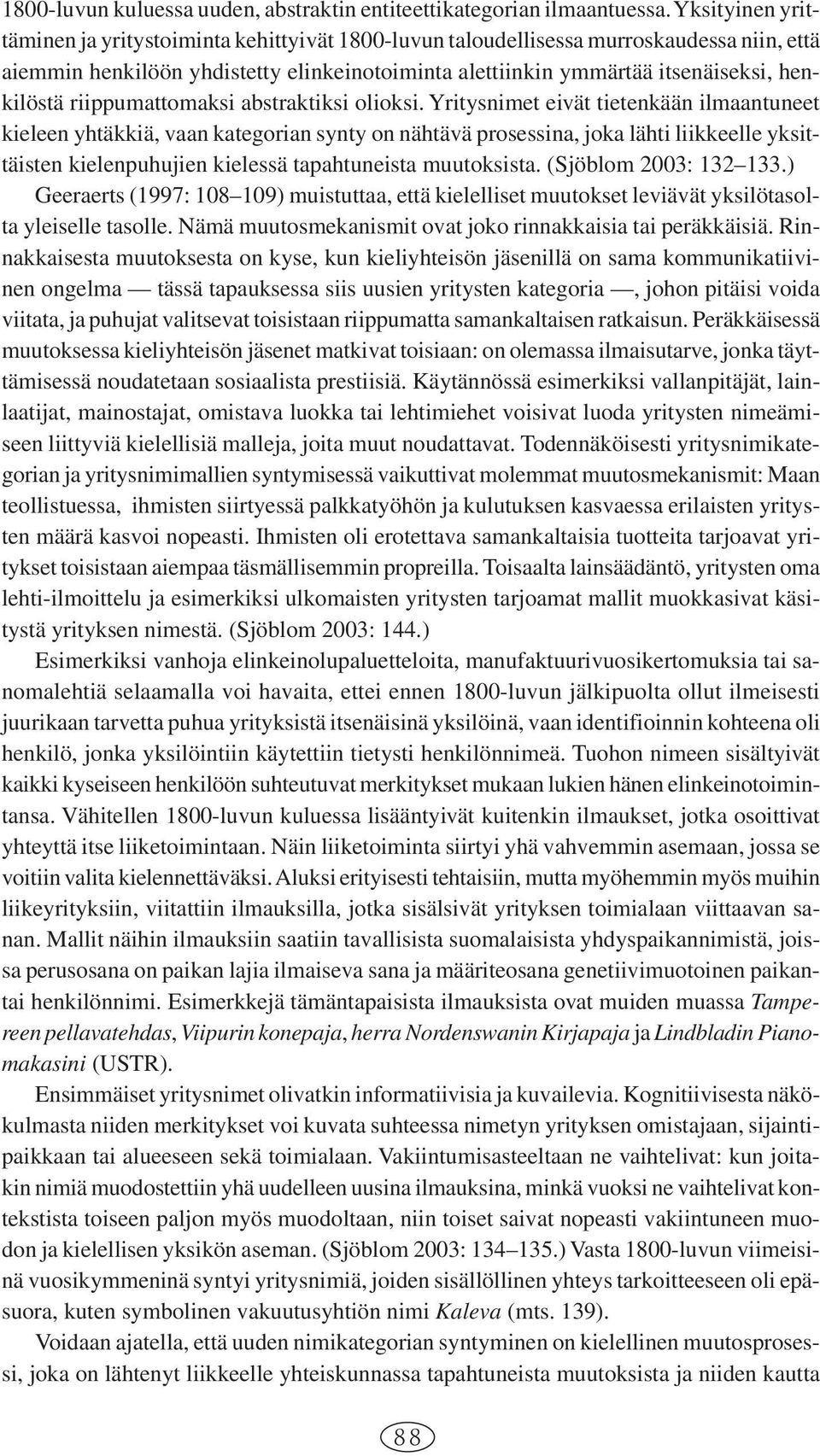 riippumattomaksi abstraktiksi olioksi.