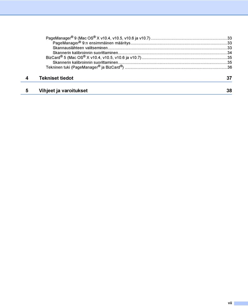 ..33 Skannerin kalibroinnin suorittaminen...34 BizCard 5 (Mac OS X v10.4, v10.5, v10.