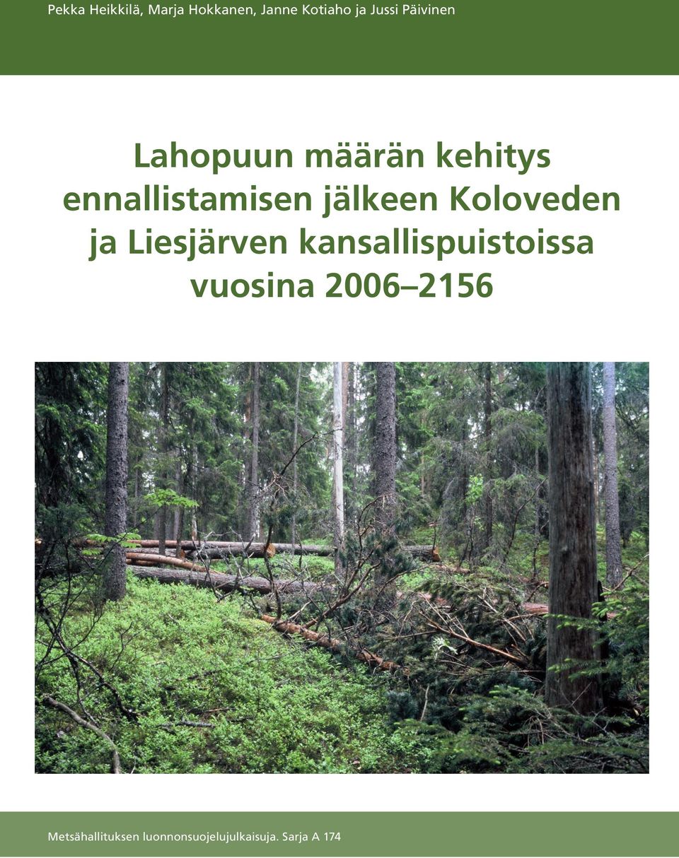 Koloveden ja Liesjärven kansallispuistoissa vuosina 2006