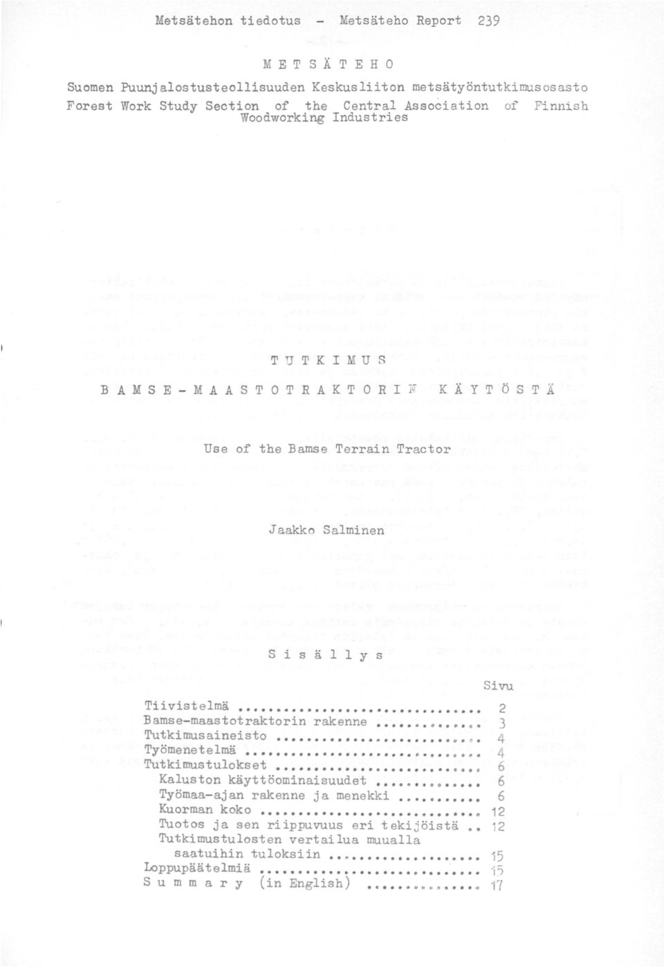 ..................... 2 Bamse-maastotraktorin rakenne 3 Tutkimusaineisto _. 4 Työmenetelmä.......,.