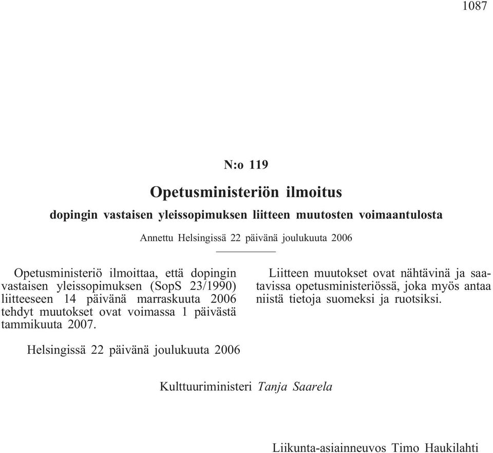 tehdyt muutokset ovat voimassa 1 päivästä tammikuuta 2007.