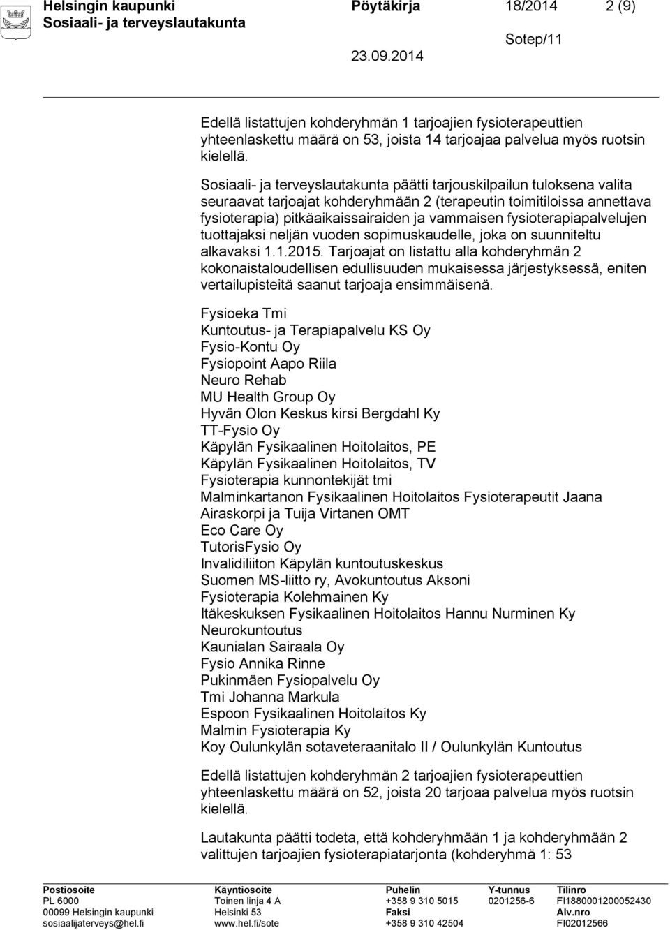 neljän vuoden sopimuskaudelle, joka on suunniteltu alkavaksi 1.1.2015.