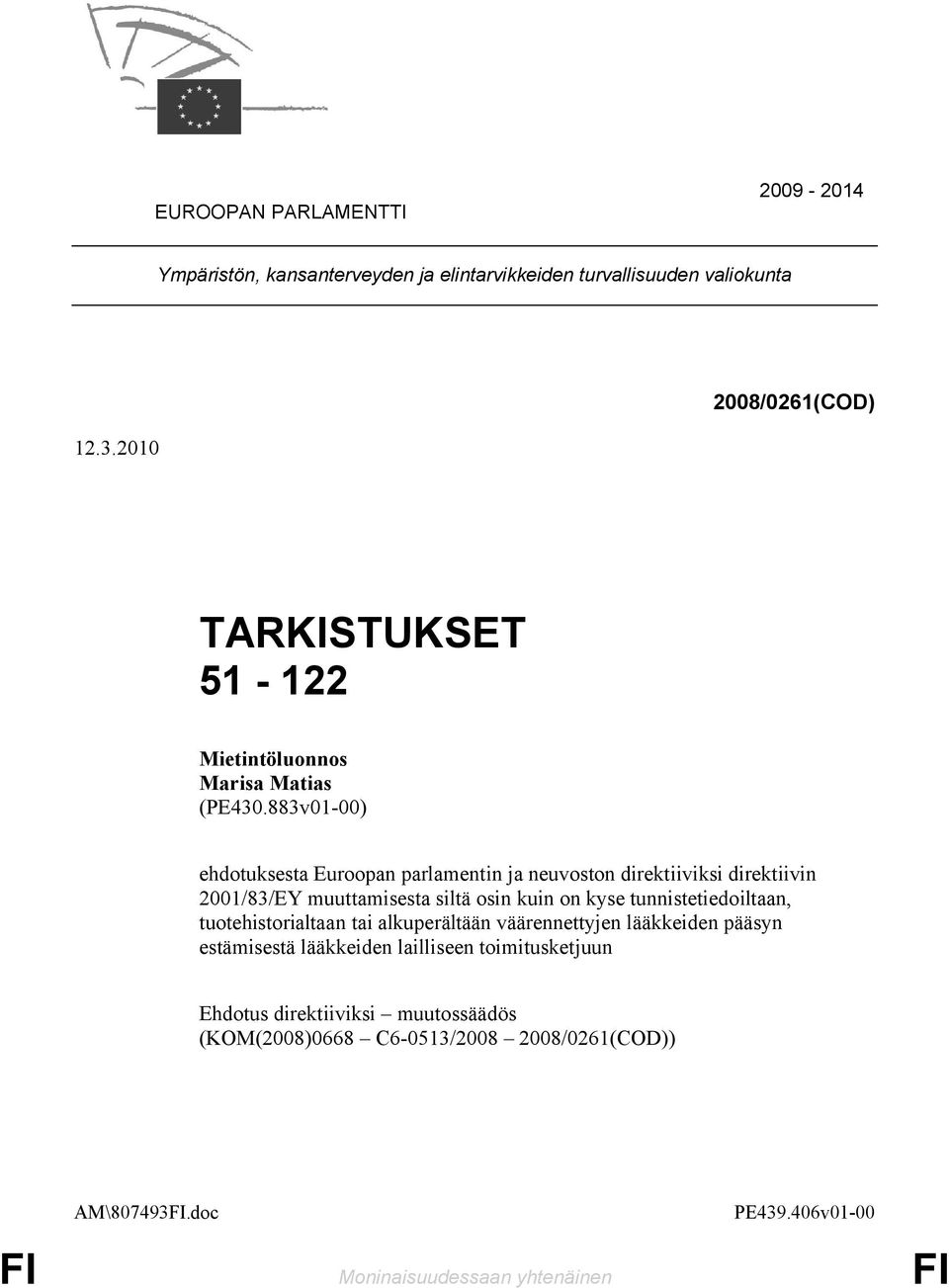 883v01-00) ehdotuksesta Euroopan parlamentin ja neuvoston direktiiviksi direktiivin 2001/83/EY muuttamisesta siltä osin kuin on kyse