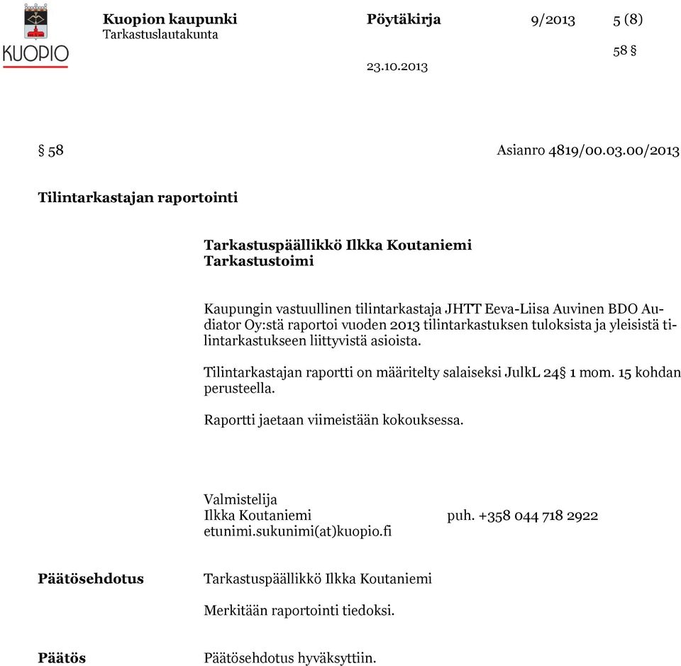 vuoden 2013 tilintarkastuksen tuloksista ja yleisistä tilintarkastukseen liittyvistä asioista.