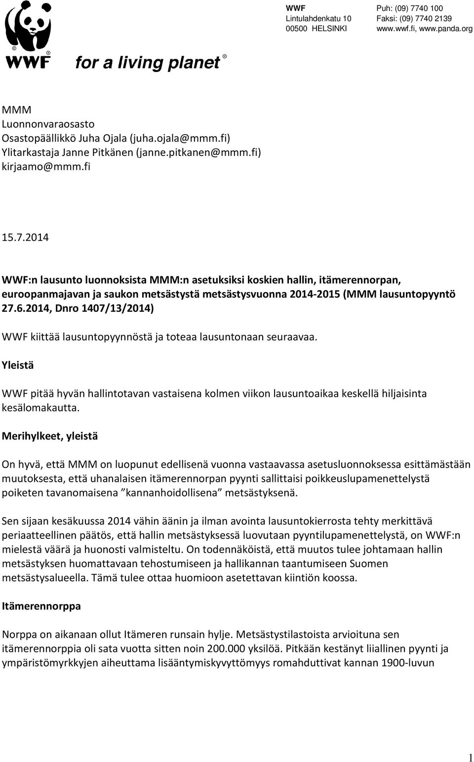 2014 WWF:n lausunto luonnoksista MMM:n asetuksiksi koskien hallin, itämerennorpan, euroopanmajavan ja saukon metsästystä metsästysvuonna 2014-2015 (MMM lausuntopyyntö 27.6.