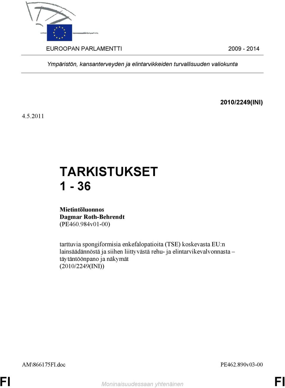 984v01-00) tarttuvia spongiformisia enkefalopatioita (TSE) koskevasta EU:n lainsäädännöstä ja siihen