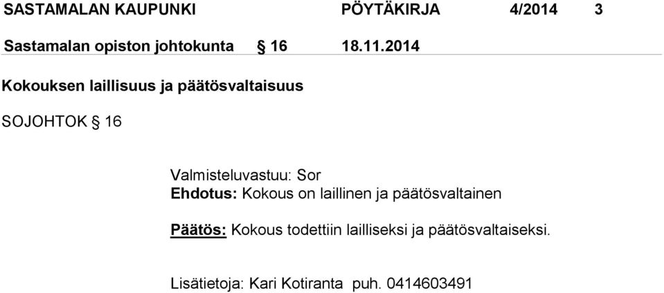 2014 Kokouksen laillisuus ja päätösvaltaisuus SOJOHTOK 16