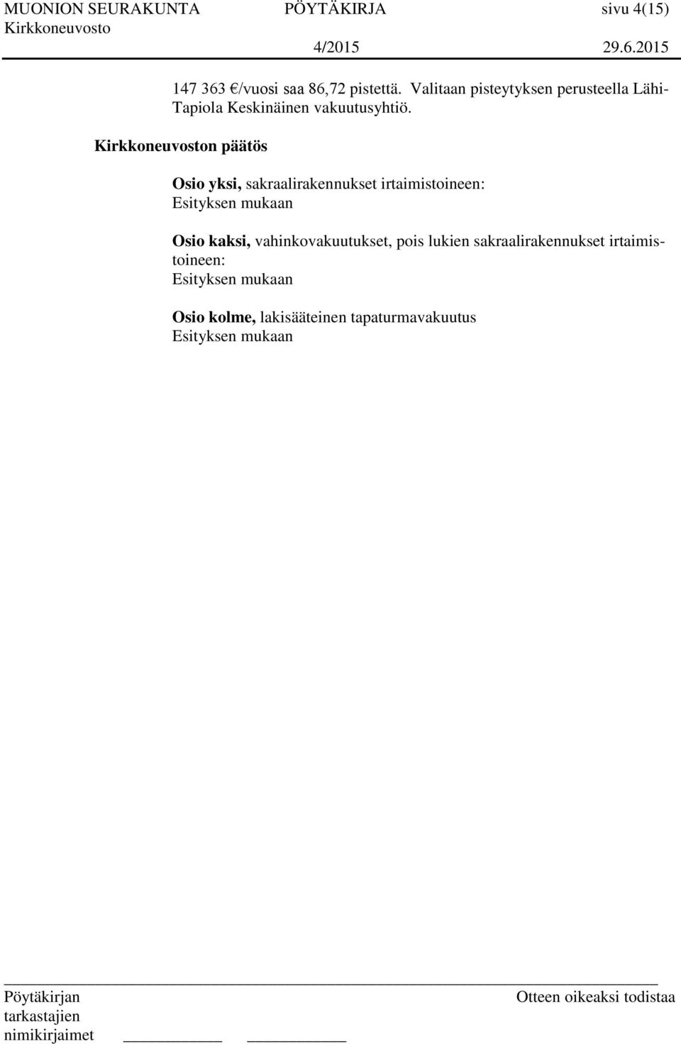 n päätös Osio yksi, sakraalirakennukset irtaimistoineen: Osio kaksi,
