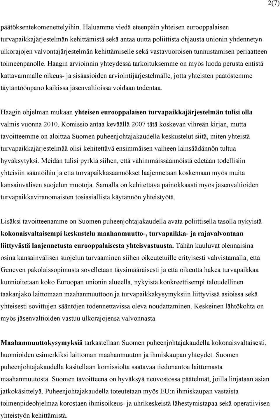 vastavuoroisen tunnustamisen periaatteen toimeenpanolle.