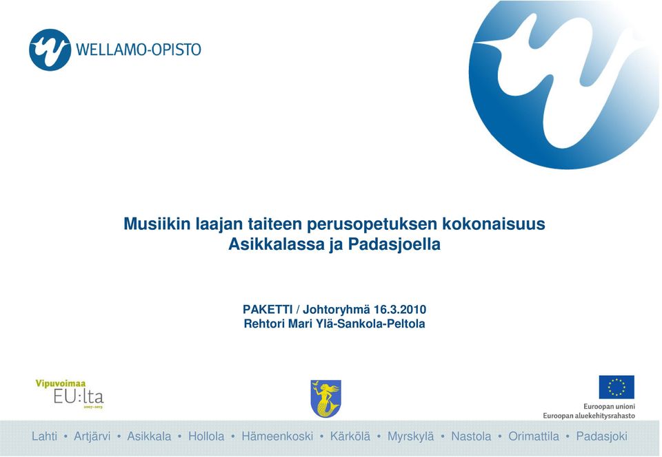 Asikkalassa ja Padasjoella PAKETTI