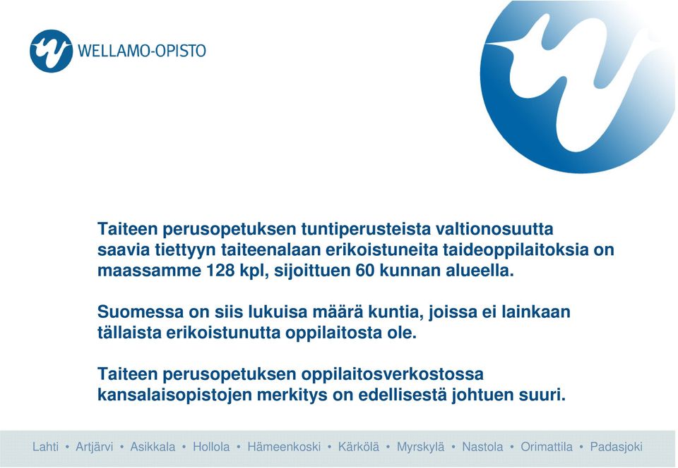 Suomessa on siis lukuisa määrä kuntia, joissa ei lainkaan tällaista erikoistunutta