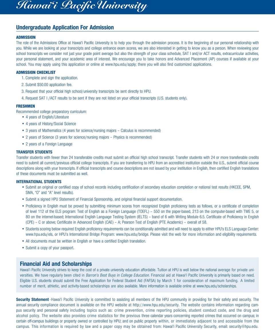 When reviewing your school transcripts we consider not just your grade point average but also the strength of your class schedule, SAT I and/or ACT results, extracurricular activities, your personal