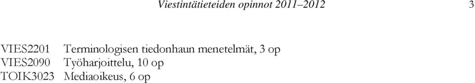 menetelmät, 3 op VIES2090