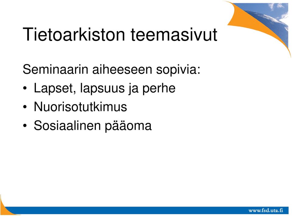 sopivia: Lapset, lapsuus ja