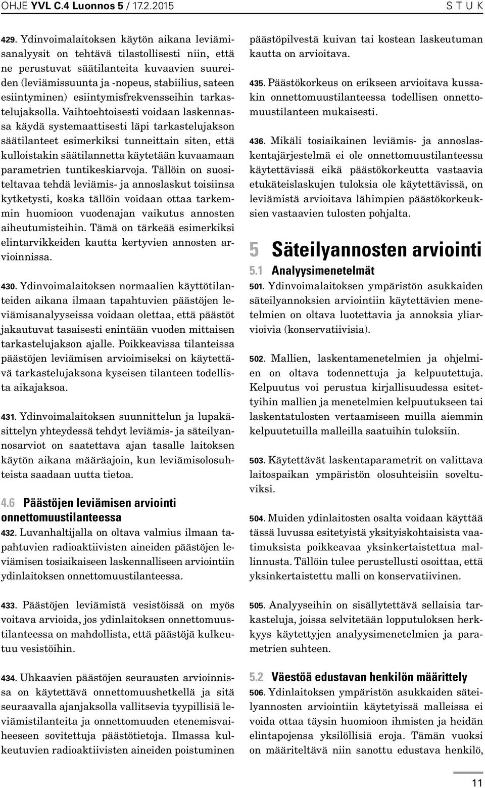esiintymisfrekvensseihin tarkastelujaksolla.