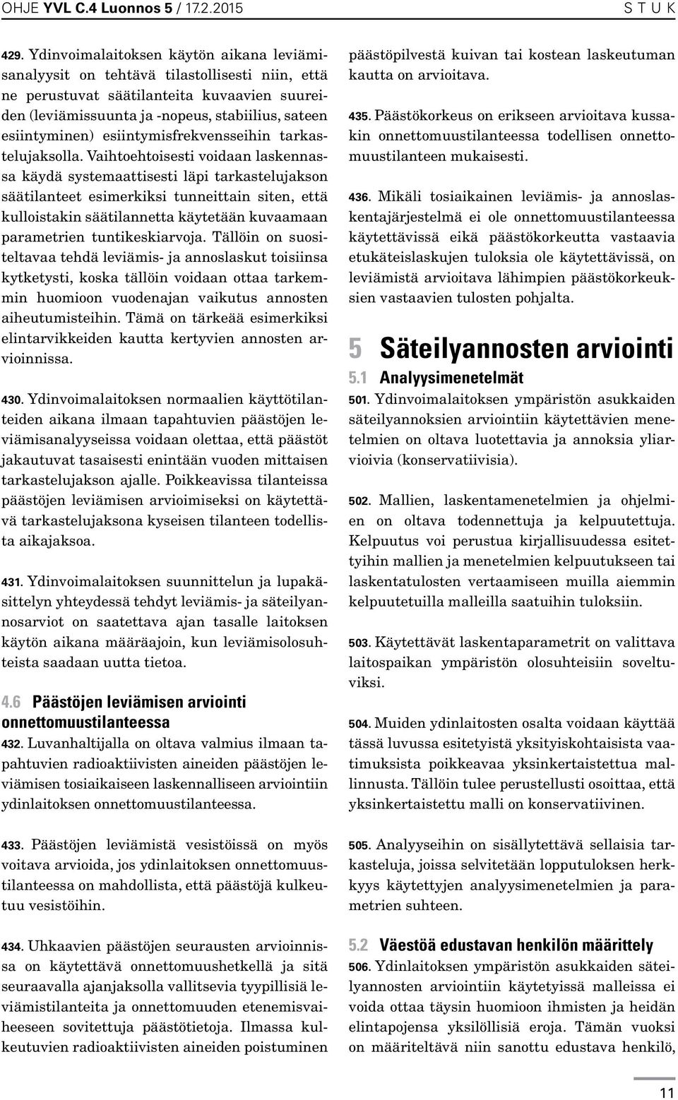 esiintymisfrekvensseihin tarkastelujaksolla.